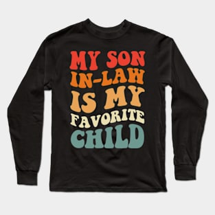 my son in law is my favorite child Long Sleeve T-Shirt